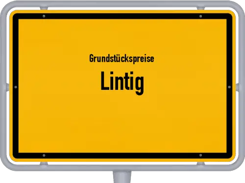 Grundstückspreise Lintig - Ortsschild von Lintig