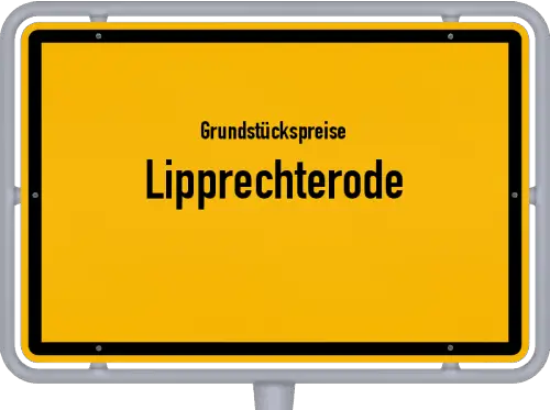 Grundstückspreise Lipprechterode - Ortsschild von Lipprechterode