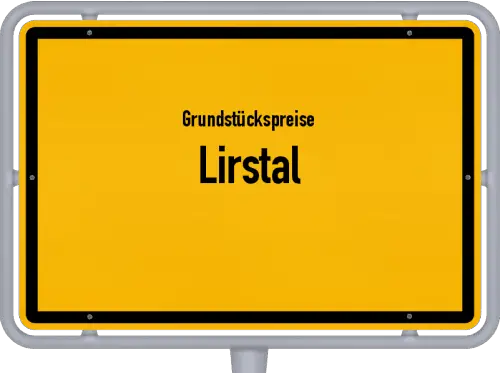 Grundstückspreise Lirstal - Ortsschild von Lirstal