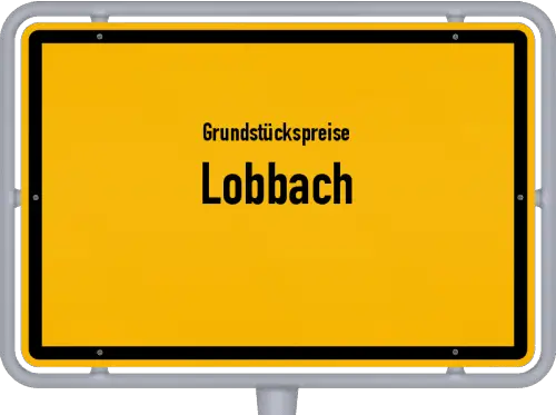 Grundstückspreise Lobbach - Ortsschild von Lobbach