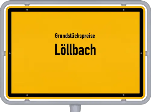 Grundstückspreise Löllbach - Ortsschild von Löllbach