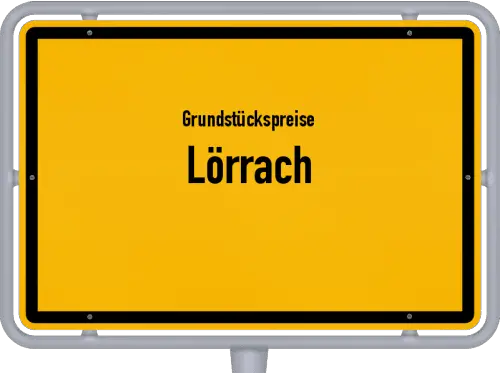 Grundstückspreise Lörrach - Ortsschild von Lörrach