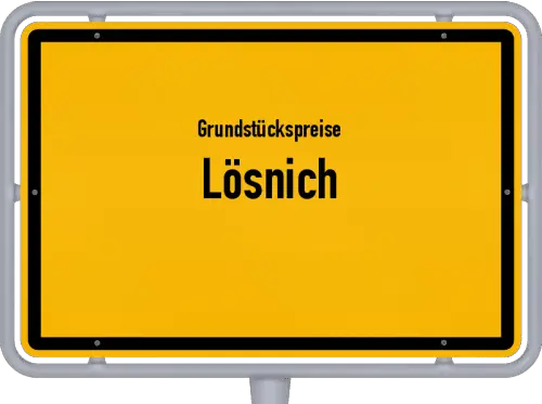 Grundstückspreise Lösnich - Ortsschild von Lösnich