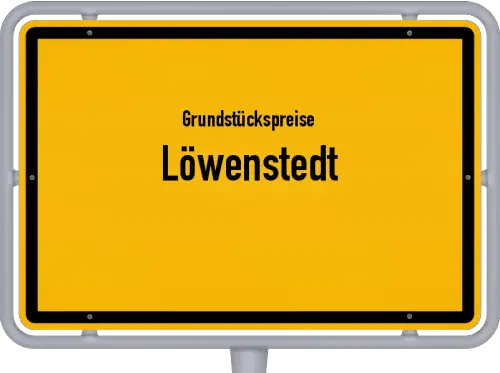 Grundstückspreise Löwenstedt - Ortsschild von Löwenstedt