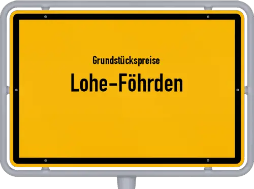 Grundstückspreise Lohe-Föhrden - Ortsschild von Lohe-Föhrden