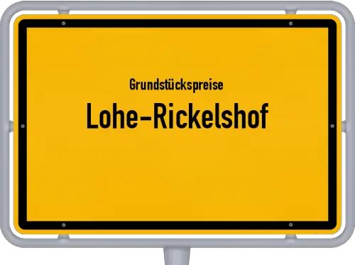 Grundstückspreise Lohe-Rickelshof - Ortsschild von Lohe-Rickelshof