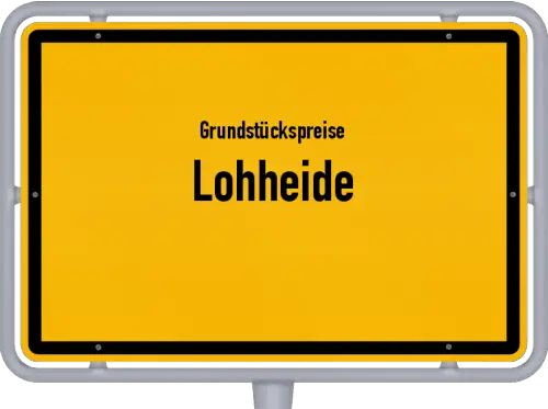 Grundstückspreise Lohheide - Ortsschild von Lohheide