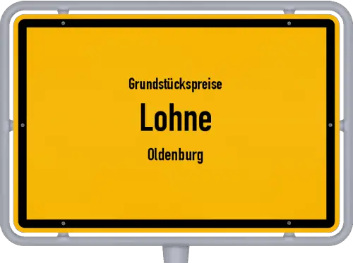 Grundstückspreise Lohne (Oldenburg) - Ortsschild von Lohne (Oldenburg)
