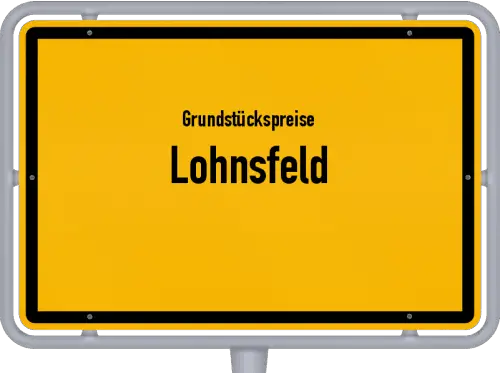 Grundstückspreise Lohnsfeld - Ortsschild von Lohnsfeld