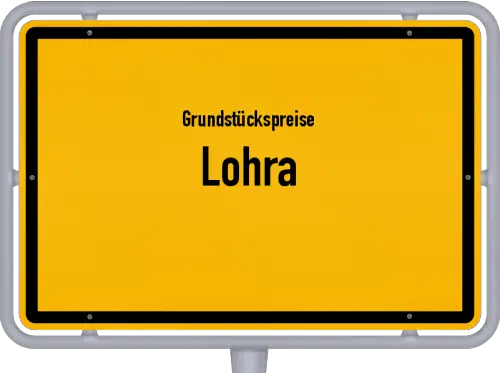 Grundstückspreise Lohra - Ortsschild von Lohra
