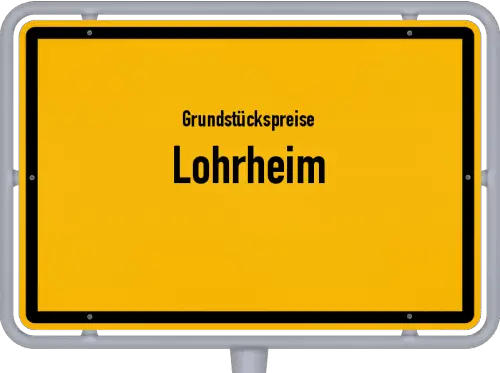 Grundstückspreise Lohrheim - Ortsschild von Lohrheim
