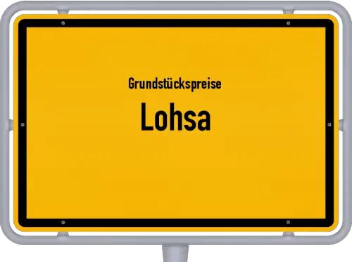 Grundstückspreise Lohsa - Ortsschild von Lohsa