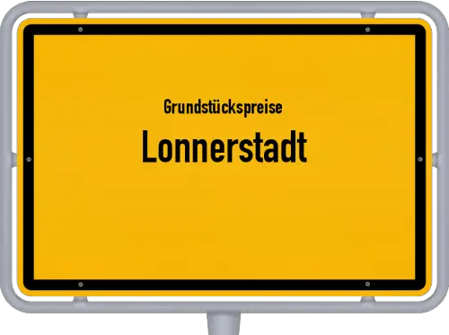 Grundstückspreise Lonnerstadt - Ortsschild von Lonnerstadt