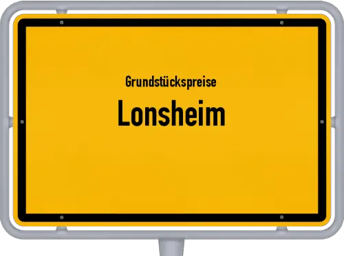 Grundstückspreise Lonsheim - Ortsschild von Lonsheim