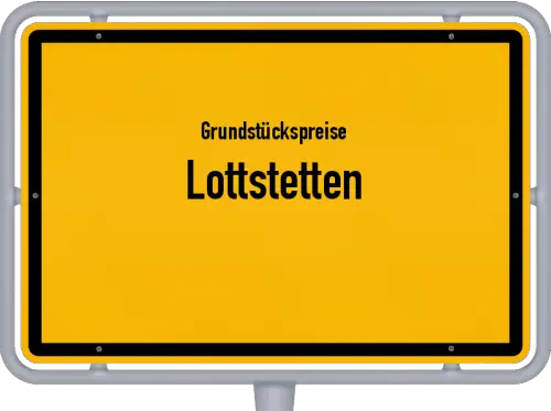 Grundstückspreise Lottstetten - Ortsschild von Lottstetten