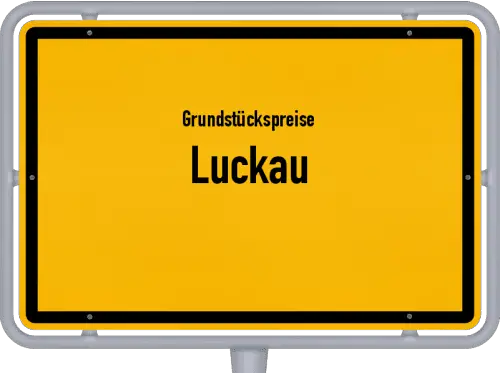 Grundstückspreise Luckau - Ortsschild von Luckau
