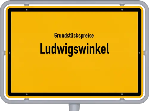 Grundstückspreise Ludwigswinkel - Ortsschild von Ludwigswinkel