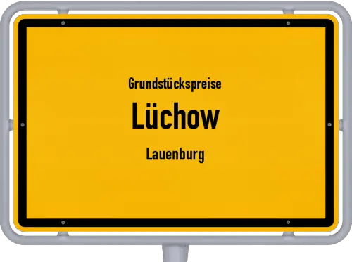 Grundstückspreise Lüchow (Lauenburg) - Ortsschild von Lüchow (Lauenburg)