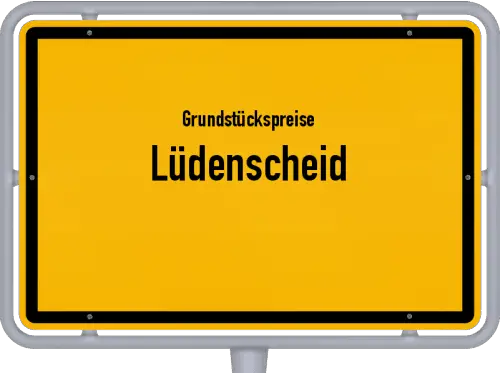 Grundstückspreise Lüdenscheid - Ortsschild von Lüdenscheid