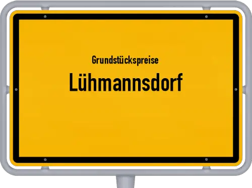 Grundstückspreise Lühmannsdorf - Ortsschild von Lühmannsdorf