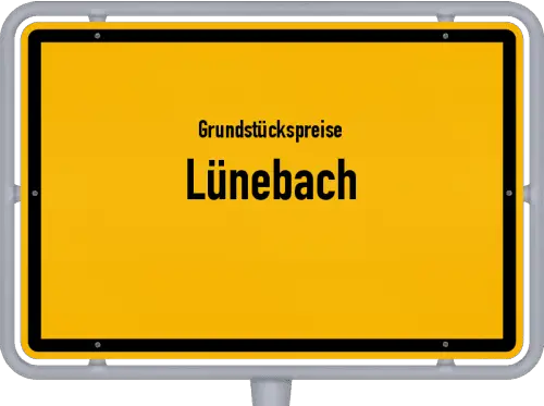 Grundstückspreise Lünebach - Ortsschild von Lünebach