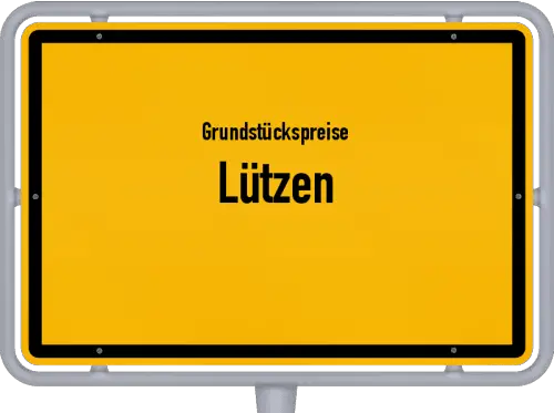 Grundstückspreise Lützen - Ortsschild von Lützen