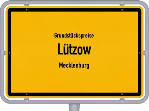Grundstückspreise Lützow (Mecklenburg) - Ortsschild von Lützow (Mecklenburg)