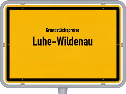 Grundstückspreise Luhe-Wildenau - Ortsschild von Luhe-Wildenau