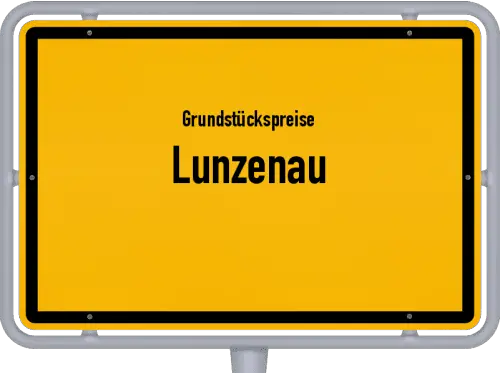 Grundstückspreise Lunzenau - Ortsschild von Lunzenau