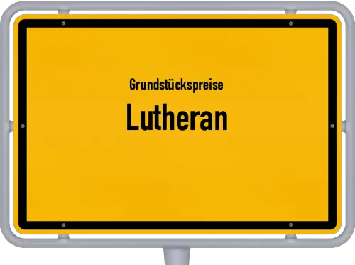 Grundstückspreise Lutheran - Ortsschild von Lutheran