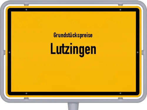 Grundstückspreise Lutzingen - Ortsschild von Lutzingen
