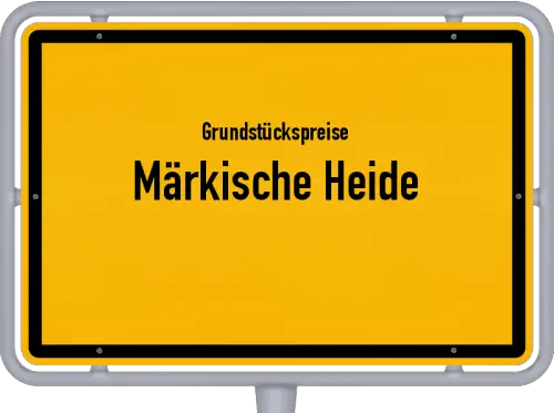 Grundstückspreise Märkische Heide - Ortsschild von Märkische Heide