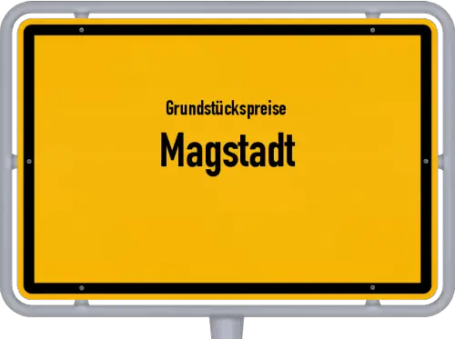 Grundstückspreise Magstadt - Ortsschild von Magstadt