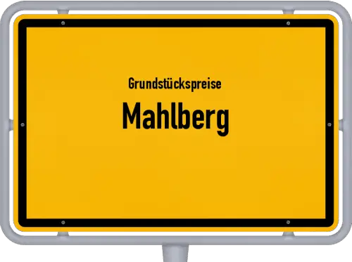 Grundstückspreise Mahlberg - Ortsschild von Mahlberg