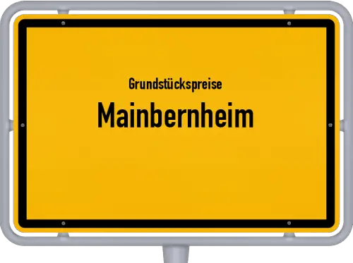 Grundstückspreise Mainbernheim - Ortsschild von Mainbernheim