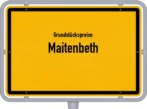 Grundstückspreise Maitenbeth - Ortsschild von Maitenbeth