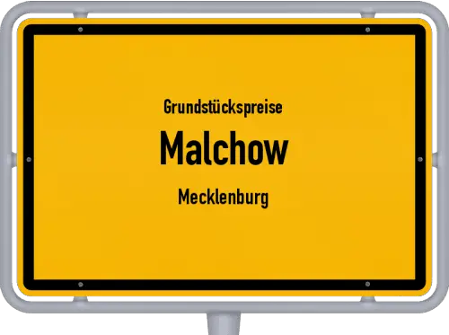 Grundstückspreise Malchow (Mecklenburg) - Ortsschild von Malchow (Mecklenburg)