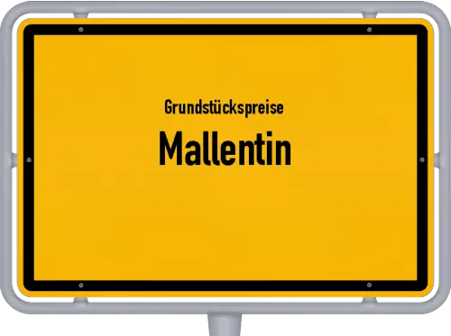 Grundstückspreise Mallentin - Ortsschild von Mallentin