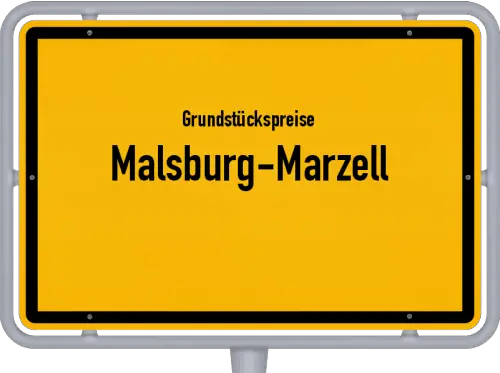 Grundstückspreise Malsburg-Marzell - Ortsschild von Malsburg-Marzell