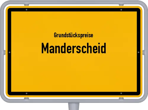 Grundstückspreise Manderscheid - Ortsschild von Manderscheid