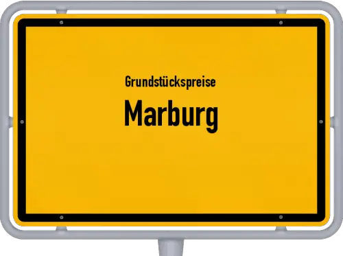 Grundstückspreise Marburg - Ortsschild von Marburg