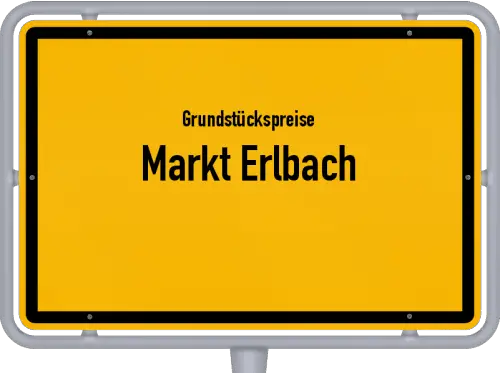 Grundstückspreise Markt Erlbach - Ortsschild von Markt Erlbach
