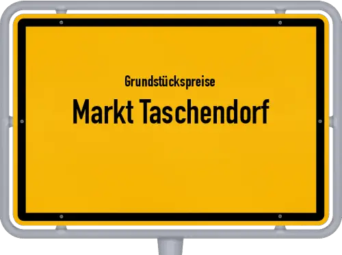Grundstückspreise Markt Taschendorf - Ortsschild von Markt Taschendorf