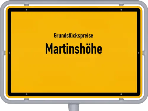 Grundstückspreise Martinshöhe - Ortsschild von Martinshöhe