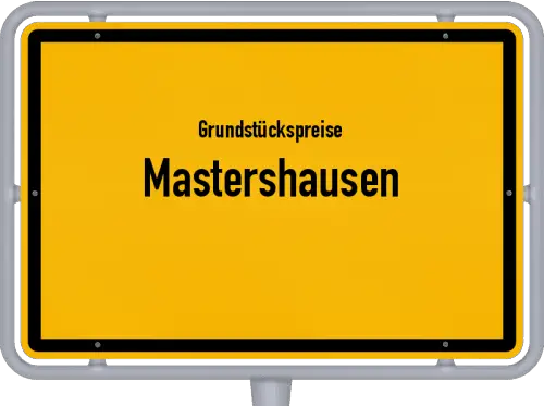 Grundstückspreise Mastershausen - Ortsschild von Mastershausen