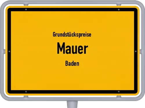 Grundstückspreise Mauer (Baden) - Ortsschild von Mauer (Baden)