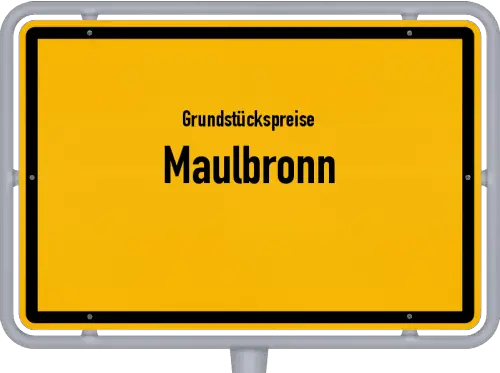 Grundstückspreise Maulbronn - Ortsschild von Maulbronn