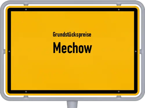 Grundstückspreise Mechow - Ortsschild von Mechow