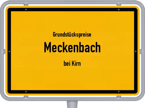 Grundstückspreise Meckenbach (bei Kirn) - Ortsschild von Meckenbach (bei Kirn)