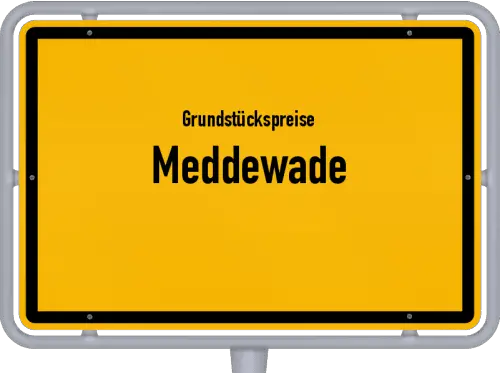 Grundstückspreise Meddewade - Ortsschild von Meddewade